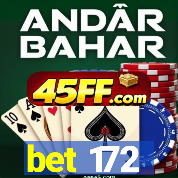 bet 172
